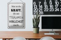 Blechschild Spruch 20x30cm Mut ist Kraft aus Träumen