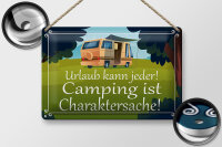 Blechschild Spruch 30x20cm Urlaub kann jeder Camping ist