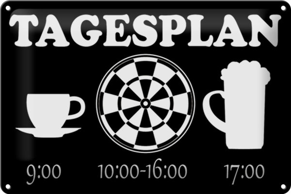 Blechschild Spruch 30x20cm Tagesplan Tasse Dart Bier