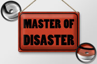 Blechschild Spruch 30x20cm Master of Disaster Schild