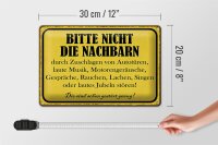 Blechschild Hinweis 30x20cm bitte nicht die Nachbarn stören