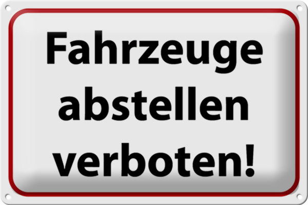 Blechschild Hinweis 30x20cm Fahrzeuge abstellen verboten