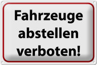Blechschild Hinweis 30x20cm Fahrzeuge abstellen verboten