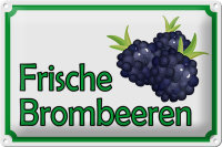 Blechschild Hinweis 30x20cm frische Brombeeren Hofladen