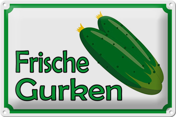 Blechschild Hinweis 30x20cm frische Gurken Verkauf Hofladen