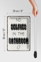 Blechschild Hinweis 20x30cm No Selfies in the Bathroom