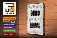 Blechschild Hinweis 20x30cm wash your hands filthy animal