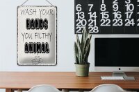 Blechschild Hinweis 20x30cm wash your hands filthy animal
