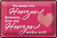 Blechschild Hinweis 30x20cm es muss von Herzen kommen