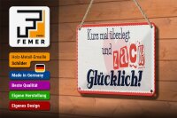 Blechschild Spruch 18x12cm kurz mal überlegt zack glücklich Dekoration