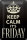 Blechschild Spruch 20x30cm Keep Calm it`s Friday