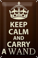 Blechschild Spruch 20x30cm Keep Calm and carry a wand