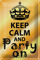Blechschild Spruch 20x30cm Keep Calm and party on