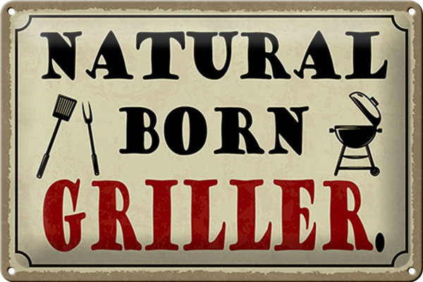Blechschild Spruch 30x20cm natural born Griller Grillen
