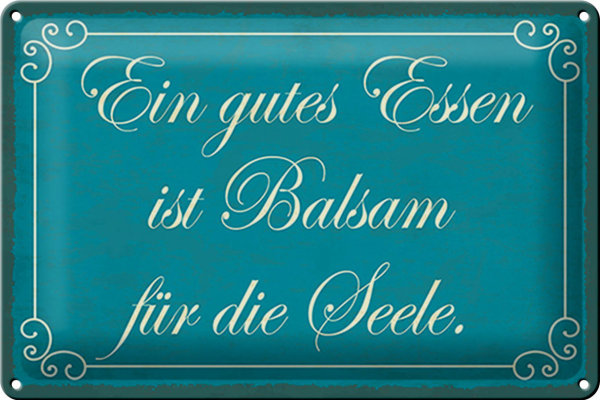 Blechschild Spruch 30x20cm gutes Essen Balsam für die Seele