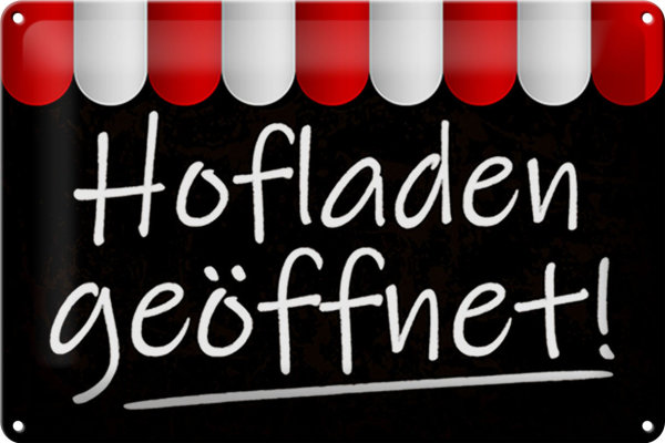 Blechschild Hinweis 30x20cm Hofladen geöffnet Verkauf