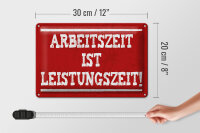 Blechschild Spruch 30x20cm Arbeitszeit ist Leistungszeit