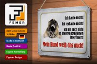 Blechschild Achtung 30x20cm kaufe nichts mein Hund weiß das