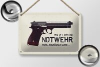 Blechschild Spruch 18x12cm wie oft bei Notwehr abdrücken Pistole Dekoration