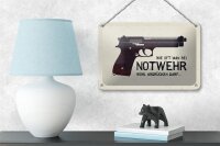 Blechschild Spruch 18x12cm wie oft bei Notwehr abdrücken Pistole Dekoration