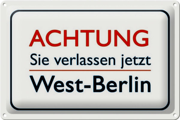 Blechschild Hinweis 30x20cm Achtung Sie verlassen Berlin