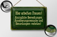 Blechschild Spruch 30x20cm Hier arbeiten Frauen