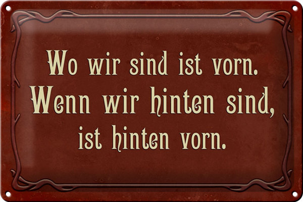 Blechschild Spruch 30x20cm wo wir sind ist vorn wenn wir