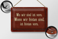 Blechschild Spruch 30x20cm wo wir sind ist vorn wenn wir