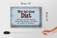 Blechschild Spruch 30x20cm wer bei Diät verliert 2 Wochen Dekoration