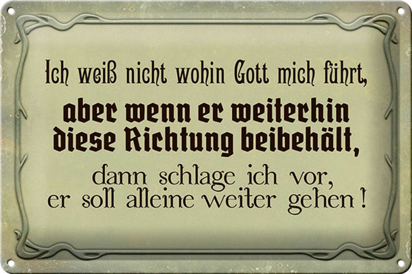 Blechschild Spruch 30x20cm ich weiß nicht wohin Gott führt
