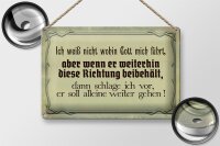 Blechschild Spruch 30x20cm ich weiß nicht wohin Gott führt