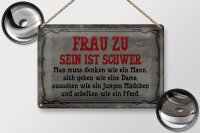Blechschild Spruch 30x20cm Frau zu sein ist schwer man muss