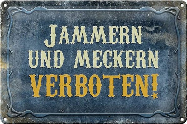 Blechschild Hinweis 30x20cm jammern und meckern verboten