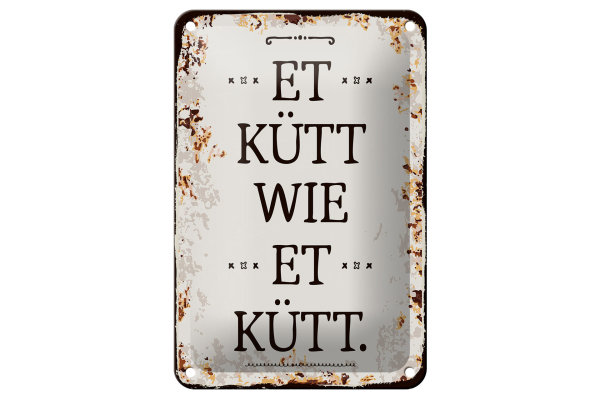 Blechschild Spruch 12x18cm Et Kütt wie et kütt kölscher Spruch Dekoration