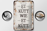 Blechschild Spruch 12x18cm Et Kütt wie et kütt kölscher Spruch Dekoration