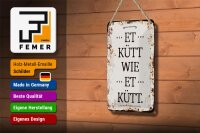 Blechschild Spruch 12x18cm Et Kütt wie et kütt kölscher Spruch Dekoration