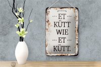Blechschild Spruch 12x18cm Et Kütt wie et kütt kölscher Spruch Dekoration