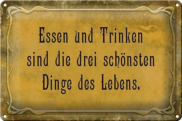 Blechschild Spruch 30x20cm Essen Trinken 3 schönste Dinge