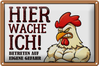 Blechschild Hinweis 30x20cm Huhn hier wache ich betreten