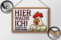 Blechschild Hinweis 30x20cm Huhn hier wache ich betreten