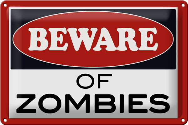 Blechschild Hinweis 30x20cm beware of Zombies