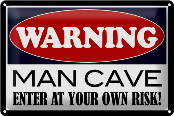 Blechschild Hinweis 30x20cm Warning Man Cave enter at your
