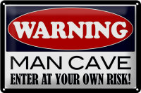 Blechschild Hinweis 30x20cm Warning Man Cave enter at your