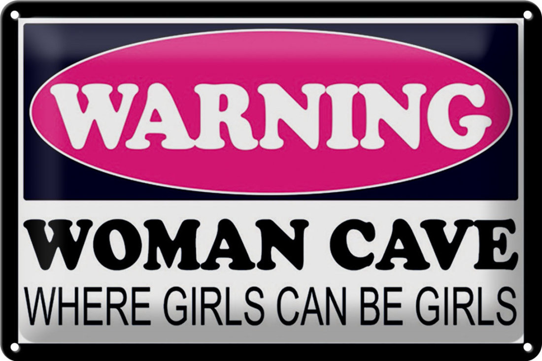 Woman Warning Blechschild Hinweis 30x20cm Warning Woman Cave where girls - Femer Sc ...