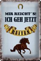 Blechschild Spruch 20x30cm mir reicht`s ich geh reiten