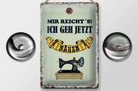 Blechschild Spruch 20x30cm mir reicht`s ich geh nähen