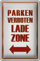 Blechschild Hinweis 20x30cm Parken verboten Ladezone
