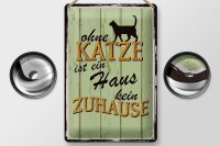 Blechschild Spruch 20x30cm ohne Katze ist Haus kein Zuhause