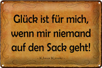 Blechschild Spruch 30x20cm Glück wenn niemand auf...