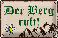 Blechschild Spruch 30x20cm Der Berg ruft Wanddeko